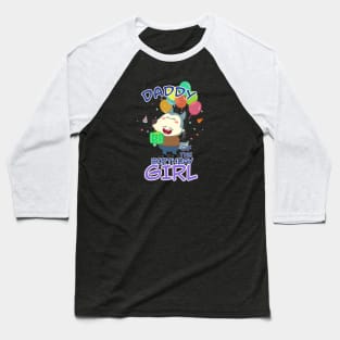 Daddy of the birthday girl Baseball T-Shirt